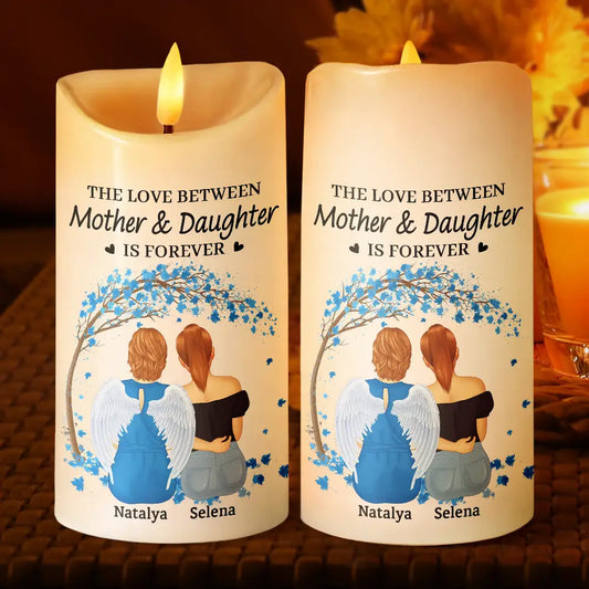 The Love Between Mother & Daughters Is Forever - Personalized Flameless LED Candle