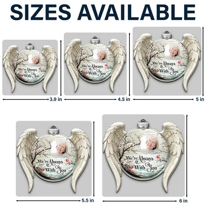 Custom Photo Memorial Loved One I'm Always With You - Personalized Embossed Ornament