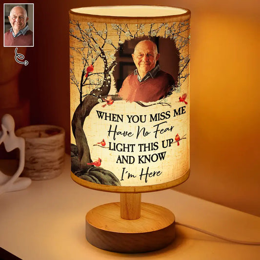 Custom Photo When You Miss Me Have No Fear Memorial - Personalized Fabric Lamp