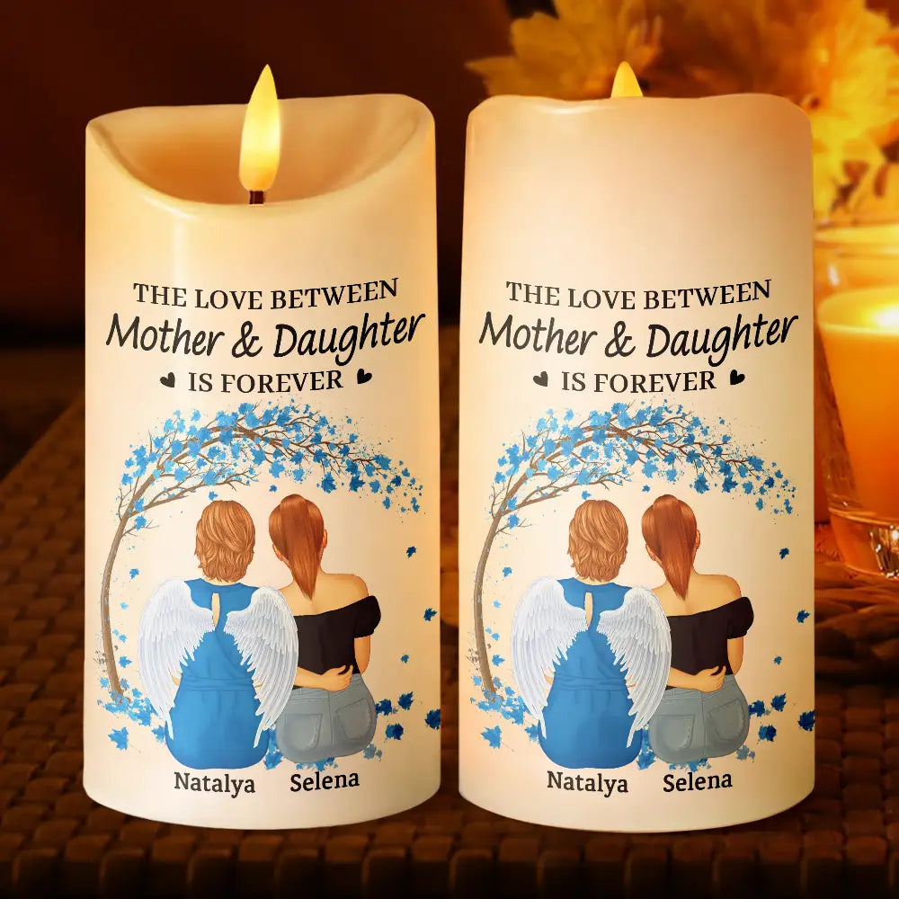 The Love Between Mother & Daughters Is Forever - Personalized Flameless LED Candle