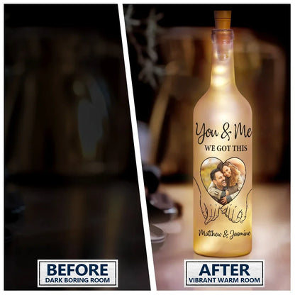 Custom Photo You & Me We Got This - Personalized Bottle Light